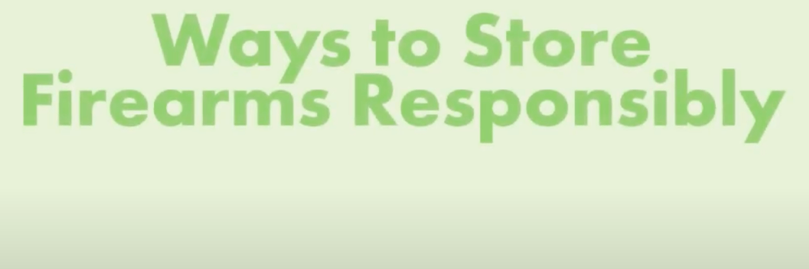 Store Firearms Responsibly